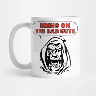 Bring on the Bad Guys Mug